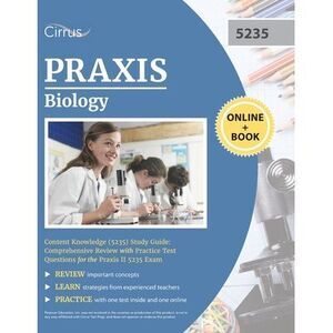 Praxis Biology Content Knowledge (5235) Study Guide -- Cirrus